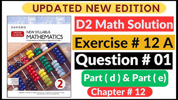 Exercise 12a Question # 01 Part (d) & (e) d2 Math
