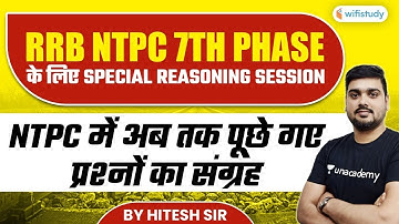 RRB NTPC 7th Phase! | Special Reasoning Session by Hitesh Mishra | NTPC Asked Questions