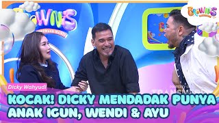 Kocak! Dicky Wahyudi Mendadak Punya Anak Igun, Wendi & Ayu - BROWNIS (09/10/26) P1