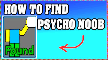How To Find PSYCHO NOOB in FIND THE NOOBS ROBLOX [Update] [walkthrough]