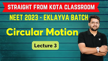 Circular Motion Lecture 3 | Anurag Garg | Physics | NEET Shuruat | Unacademy