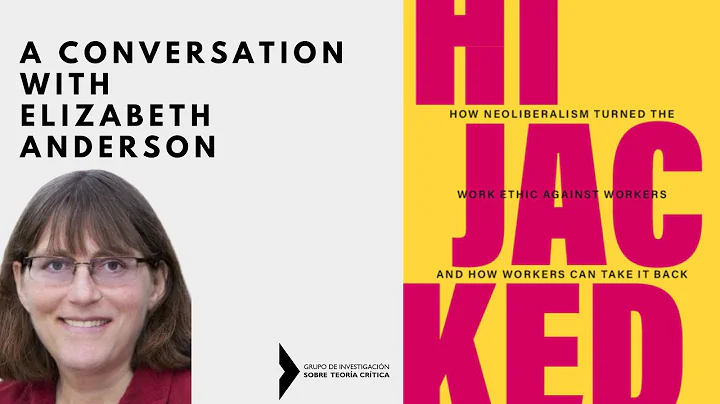 Hijacked: A Work Ethic for the Workers | A Conversation with Elizabeth Anderson