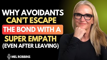 Why Avoidants Can’t Escape the Bond With a Super Empath (Even After Leaving) | Mel Robbins Speech
