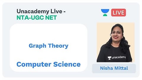 Graph Theory | Computer Science | Unacademy Live - NTA-UGC NET | Nisha Mittal