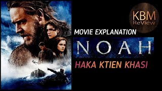 Noah || ✝️ Movie Explanation in Khasi language || HAKA KTIEN KHASI