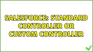 Salesforce: Standard Controller OR Custom Controller (3 Solutions!!)