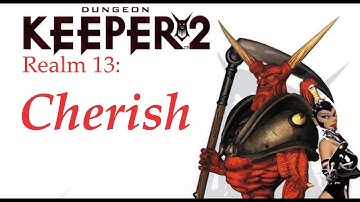 Dungeon Keeper 2 - Realm 13: Cherish