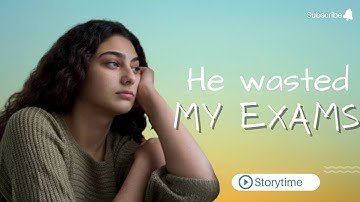 He wasted my Exams || Storytime @mishrajitalk5347