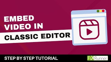 How To Embed Video In Classic Editor In WordPress