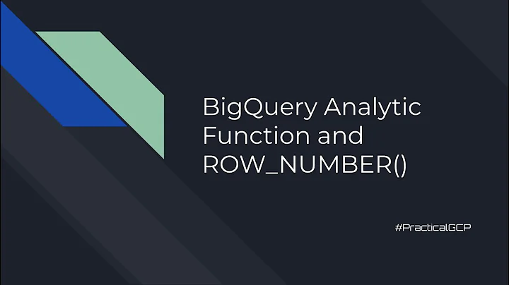 BigQuery Analytic Function and ROW_NUMBER()