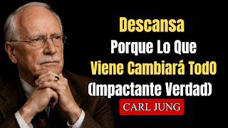 Descansa…. Porque Lo Que Viene Cambiará TodO (Impactante Verdad) | Carl Jung lo explica