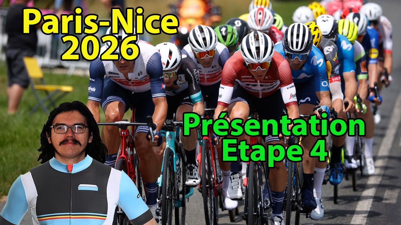 🚴‍♂️Paris-Nice 2026🇫🇷 : Etape 4 Présentation (Parcours, Pronos, Météo...)