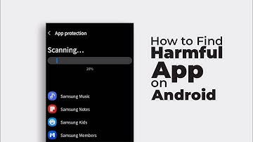 How to Find Harmful Apps on Android Using Play Protect & Device Care