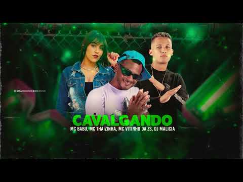 MC BABU, MC THAYZINHA, DJ MALICIA - CAVALGADO