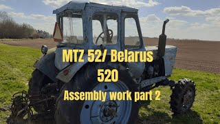 MTZ 52/Belarus 520  assembly work part 2