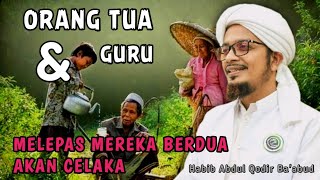 BERBAKTI KEPADA ORANG TUA DAN GURU || Tausiyah Habib Abdul Qodir Ba'abud