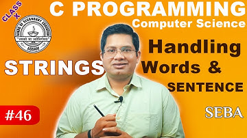 #46 Strings  | Computer Science | ASSAM BOARD | Class 10 | C Programming