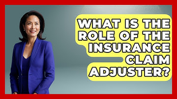 What Is The Role Of The Insurance Claim Adjuster? | Auto Coverage Explained