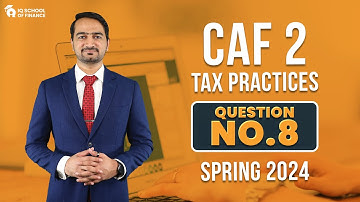 Lecture 9  Question No  8 of Spring 2024 [CAF 2: Tax Practices | Workshop(Autumn 2024)]