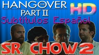 Qué Pasó Ayer? Parte Ii The Hangover Part Ii, 2011 - Sr. Chow 2 Subtítulos Español Hd