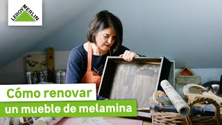 Cómo renovar un mueble de melamina | LEROY MERLIN