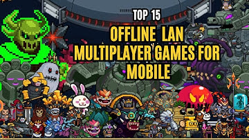 15 Best Offline LAN Multiplayer Games for Android & iOS