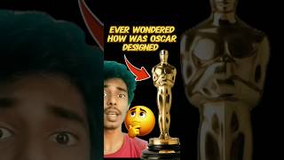 ever wondered how was oscar designed🤯#Oscars #FilmHistory #facts #viral #shorts