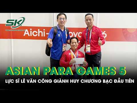 ASIAN Para Games 5: Powerlifter Le Van Cong wins first silver medal