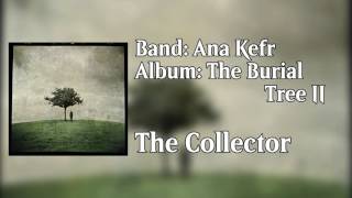 Watch Ana Kefr The Collector video