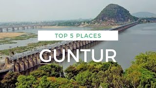 Guntur | Top 5 Tourist Places | Guntur Tourism