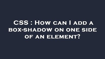 CSS : How can I add a box-shadow on one side of an element?