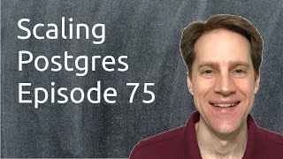 Scaling Postgres Episode 75 | Combining Indexes | Regular Expressions | Parallelism | PostGIS