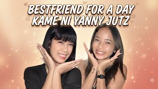 BESTFRIEND FOR A DAY KAME NI YANNY JUTZ | FAMILYAY