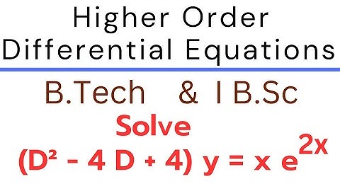 B.Tech & I B.Sc | HODE |  (D² - 4D + 4) y = x e^2x @EAG