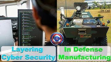 Layering Cybersecurity in Defense Manufacturing | DFARS, NIST SP 800-171 & CMMC Compliance Tip