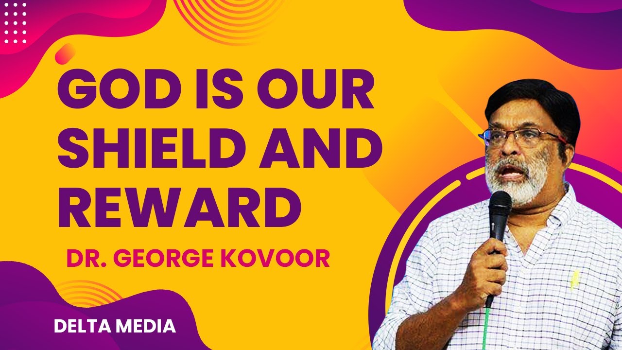 God Is Our Shield And Reward. Dr George Kovoor