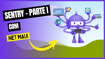 .NET MAUI - Monitorando saúde da nossa aplicação com Sentry - parte I