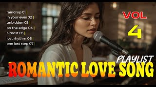 PLAYLIST ROMANTIC LOVE SONGS VOL 4 | MELANCHOLIC SOUNDS  | ROMANTIC SONGS | SAD SONGS