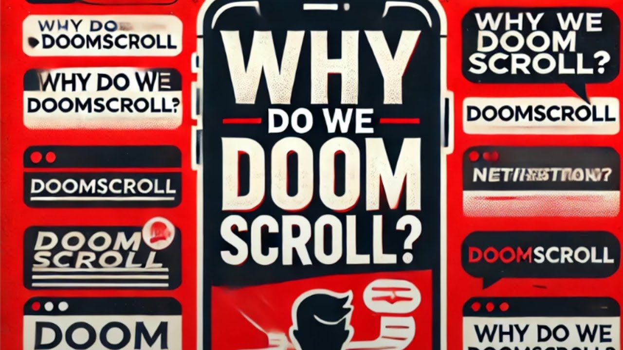 Why do we Doom Scroll?!