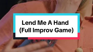 Lend Me A Hand | FULL IMPROV GAME