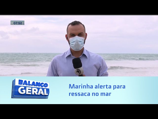 Ondas de 3,5 metros: Marinha alerta para ressaca no mar