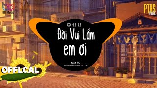 Đời Vui Lắm Em Ơi Remix  X2X x TDC  Bản Nhạc 8D Gây Nghiện Hot TikTok 2021