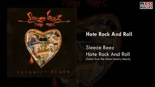 Sleeze Beez - Hate Rock And Roll (Taken From The Album Insanity Beach)