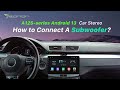 How to connect a subwoofer  eonon a12s series android 13 car stereo
