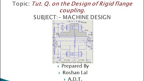 ME308 Tut Q on the design of unprotected type rigid flange coupling Roshan Lal ADT GPC Ajmer