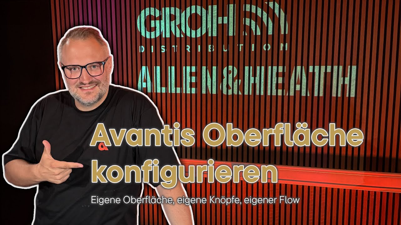 Allen & Heath Avantis - Oberfläche & Workflow einrichten