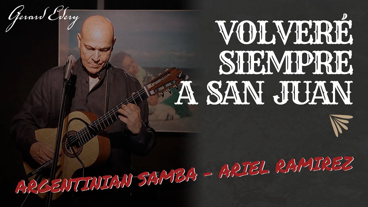 Volveré Siempre a San Juan - Ariel Ramirez - Argentinian Folk Music - Gerard Edery Cover