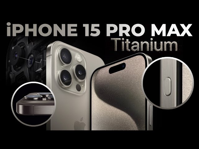 Trên tay iPhone 15 Pro Max & iPhone 15 Pro: Nhẹ, chắc chắn, mạnh!