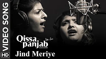 Jinde Meriye | Video Song | Qissa Panjab | Nooran Sisters