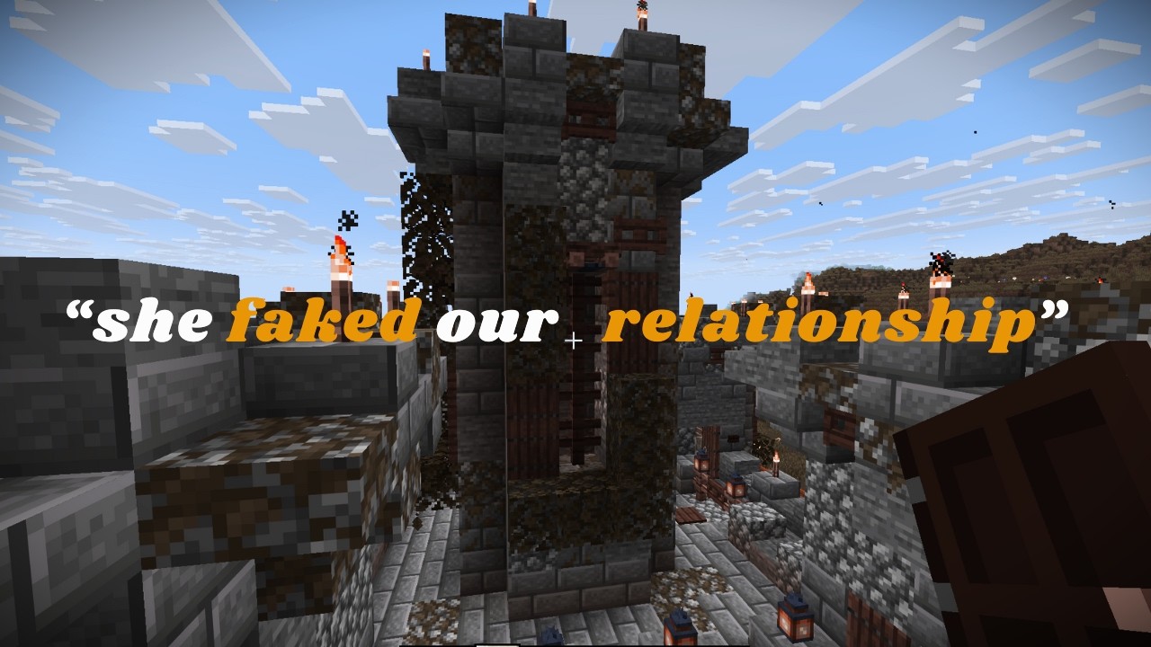 She faked our relationship with me due to ***** . (Reddit story with minecraft gameplay)